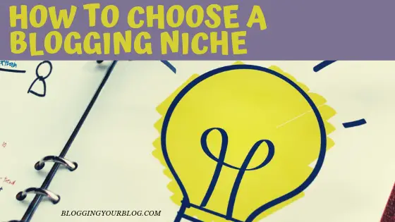How to Choose a Blogging Niche