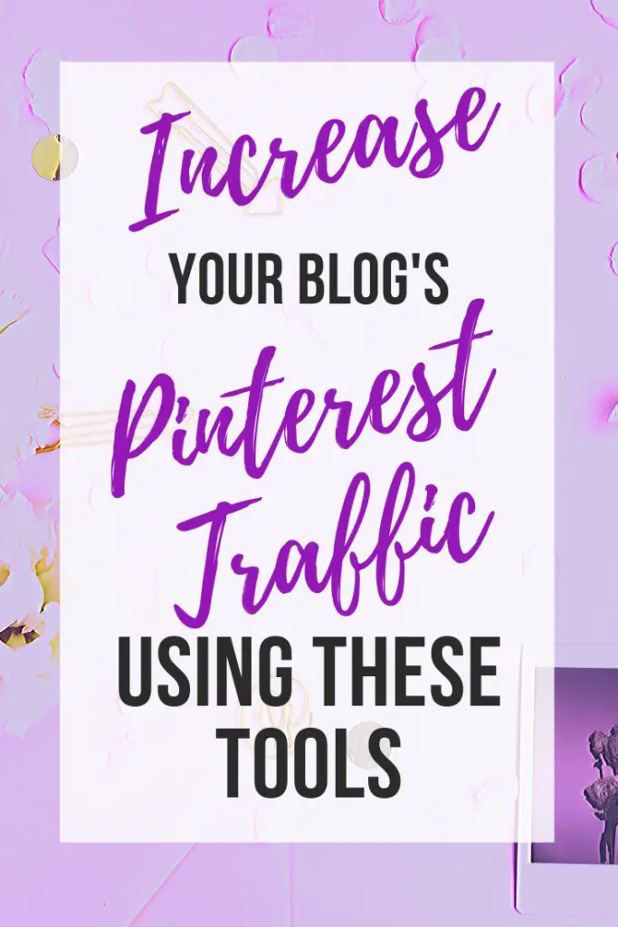 Increase Your Blog's Pinterest Traffic Using these Tools