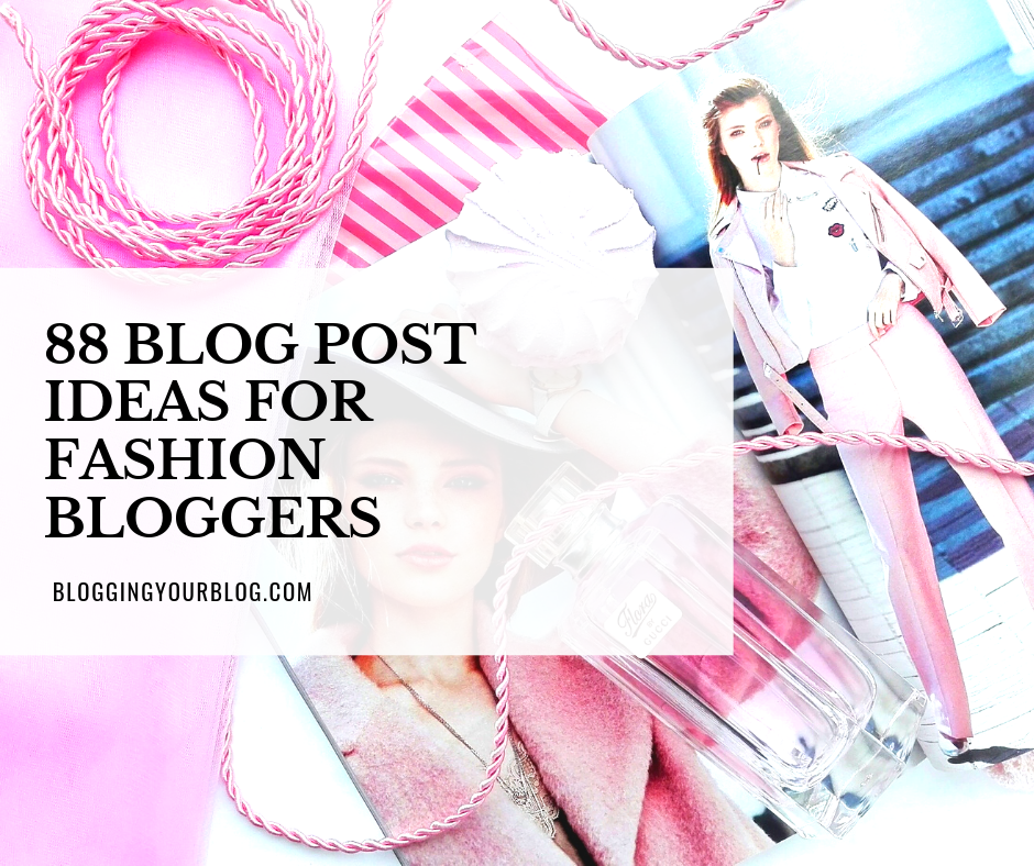 Blog Post Ideas for Fashion Bloggers
