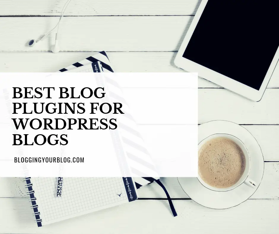Best Blog Plugins for WordPress Blogs