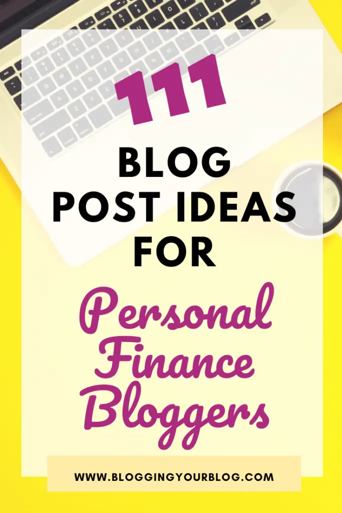 Blog Post Ideas for Personal Finance Bloggers | Find inspiration for your blog posts topics on your personal finance blog.