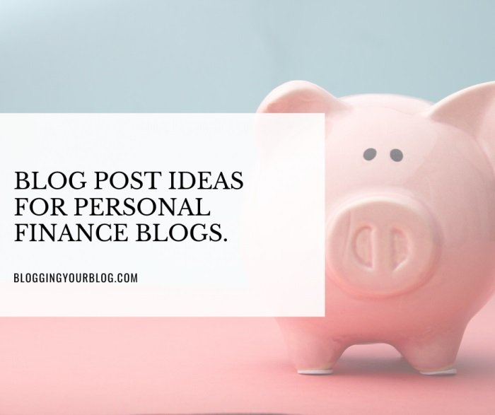 Blog Post Ideas for Personal Finance Blogs