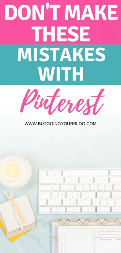 Don't Make These Mistakes With Pinterest. Make sure you get more traffic from Pinterest by fixing Pinterest mistakes you might be making. #PinterestMarketing #PinterestTips #PinterestTraffic #bloggingtips #blogging101 #blogtips #onlineMarketing #digitalMarketing