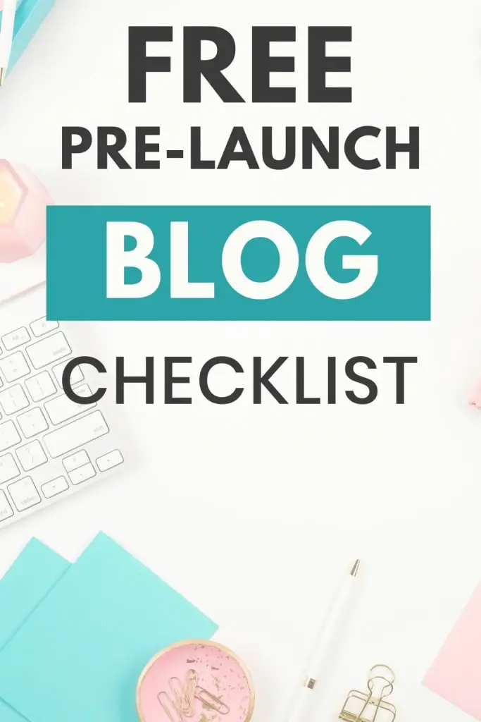 Start a blog the right way with a free pre-launch blog checklist.