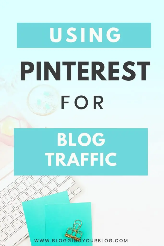 Pinterest for Bloggers: Using Pinterest for Blog Traffic