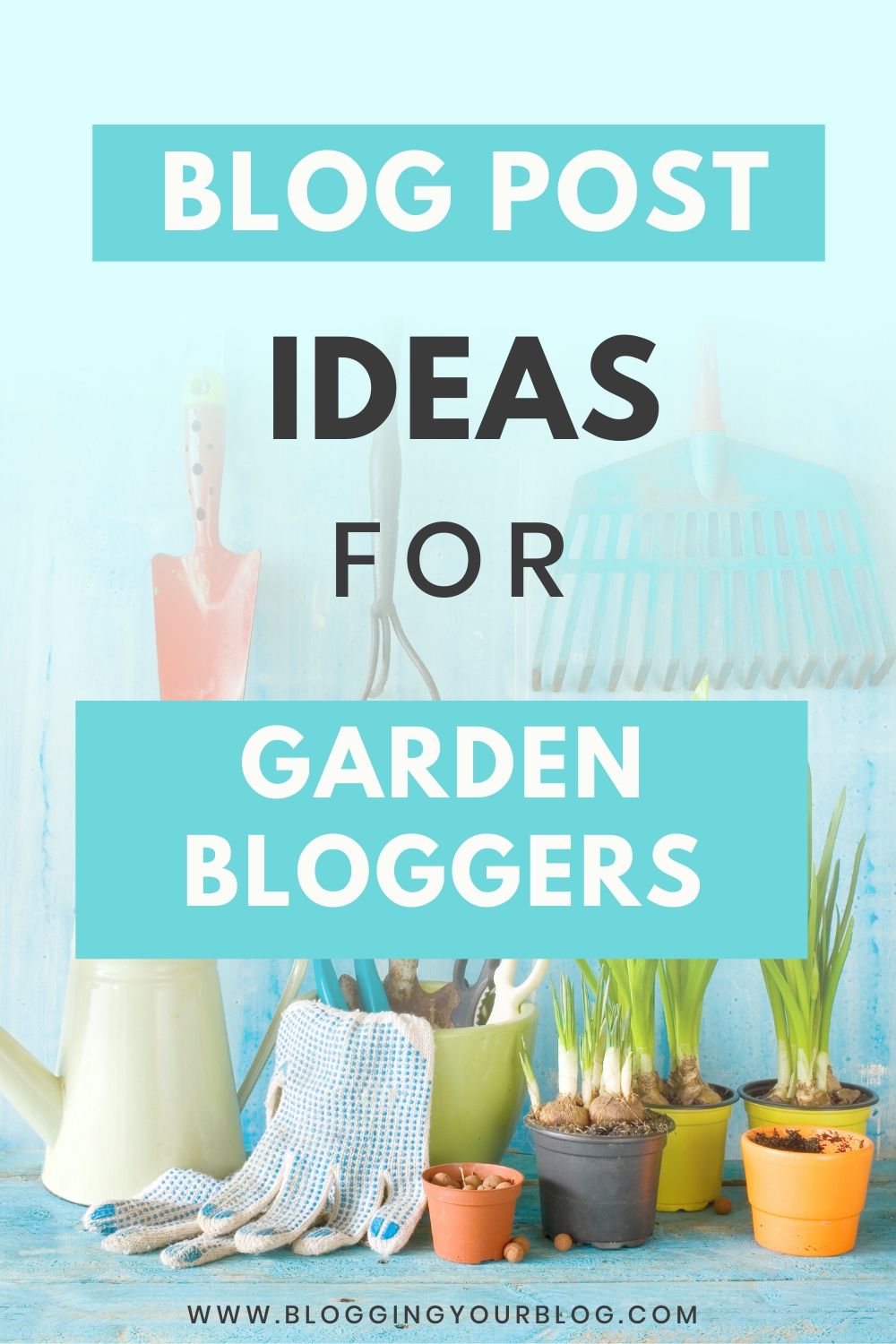 Over 80 Blog Post Ideas for Gardening Blogs Blogging Your Blog