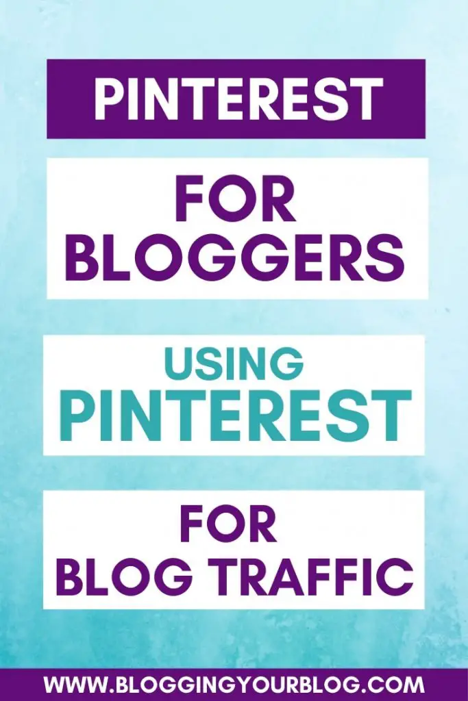 Pinterest for Bloggers: Using Pinterest for Blog Traffic